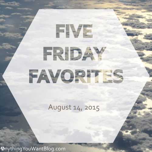 Five Friday Favorites 8.14.15-01